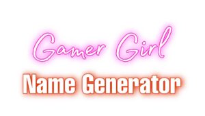 Gamer Girl Name Generator