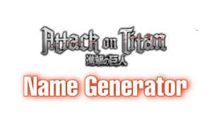 Attack Of Titan Name Generator