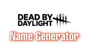 Dead By Daylight Name Generator