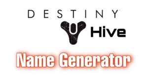 Desiny Hive Name Generator