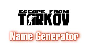 Escape from Tarkov Name Generator